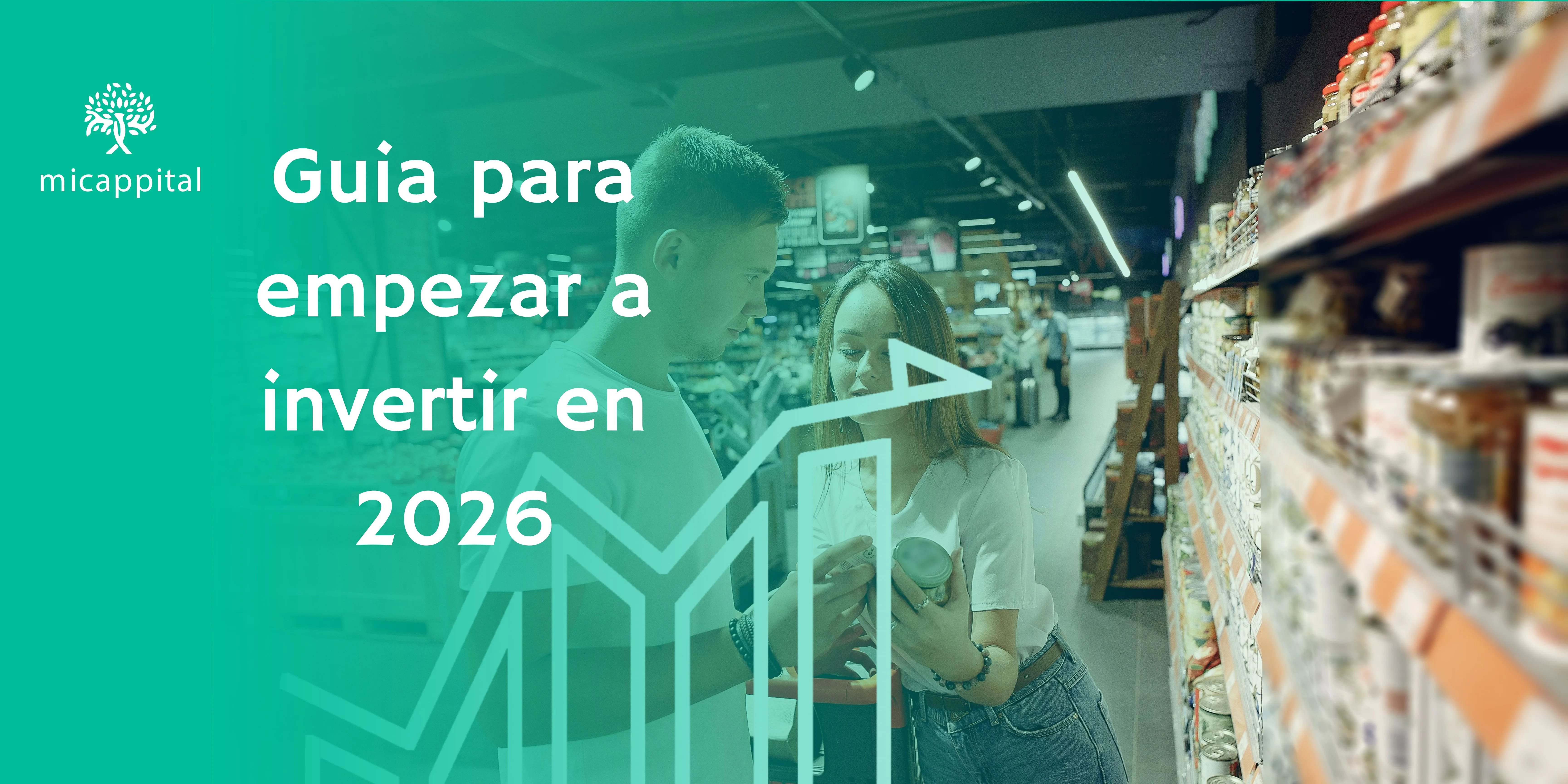 Cómo empezar a invertir dinero: Guía para Principiantes en 2026